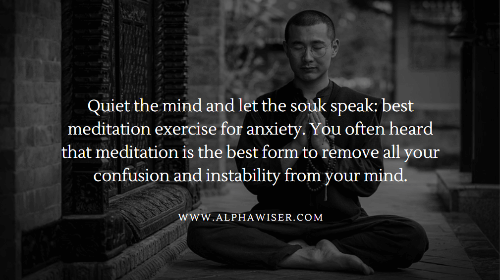 Best meditation exercise for anxiety, let the soul speak