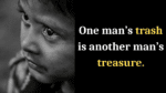 One man’s trash is another man’s treasure