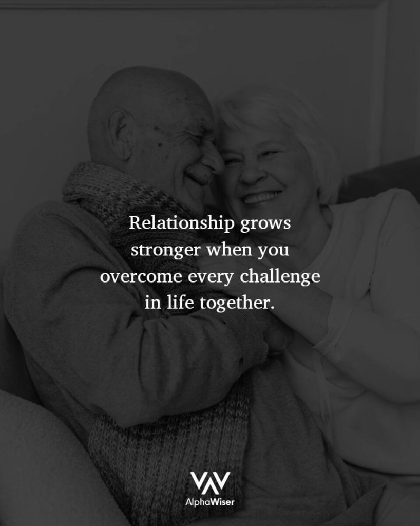 Relationship grows stronger when you overcome every challenge in life together.