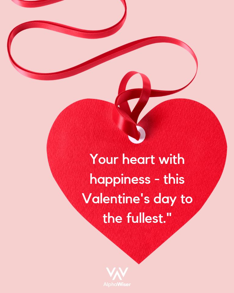 Your heart with happiness — this Valentine’s day to the fullest.